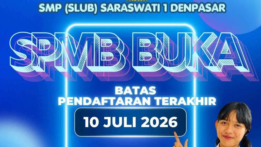 AYO DAFTAR....! SPMB SMP (SLUB) Saraswati 1 Denpasar 2026/2027